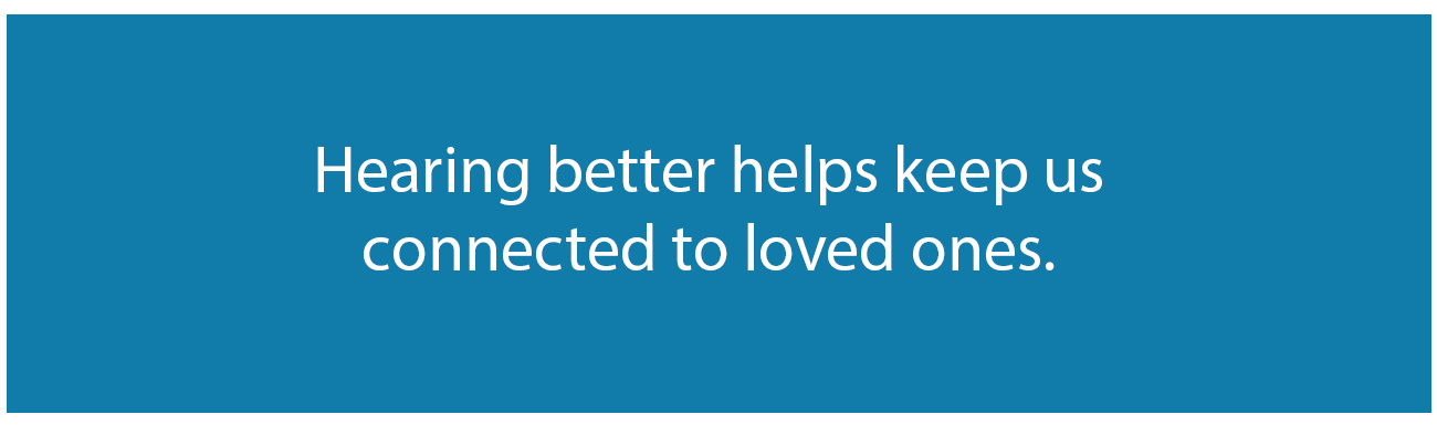 achieve hearing connected to loved ones with Starkey Hearing Aids